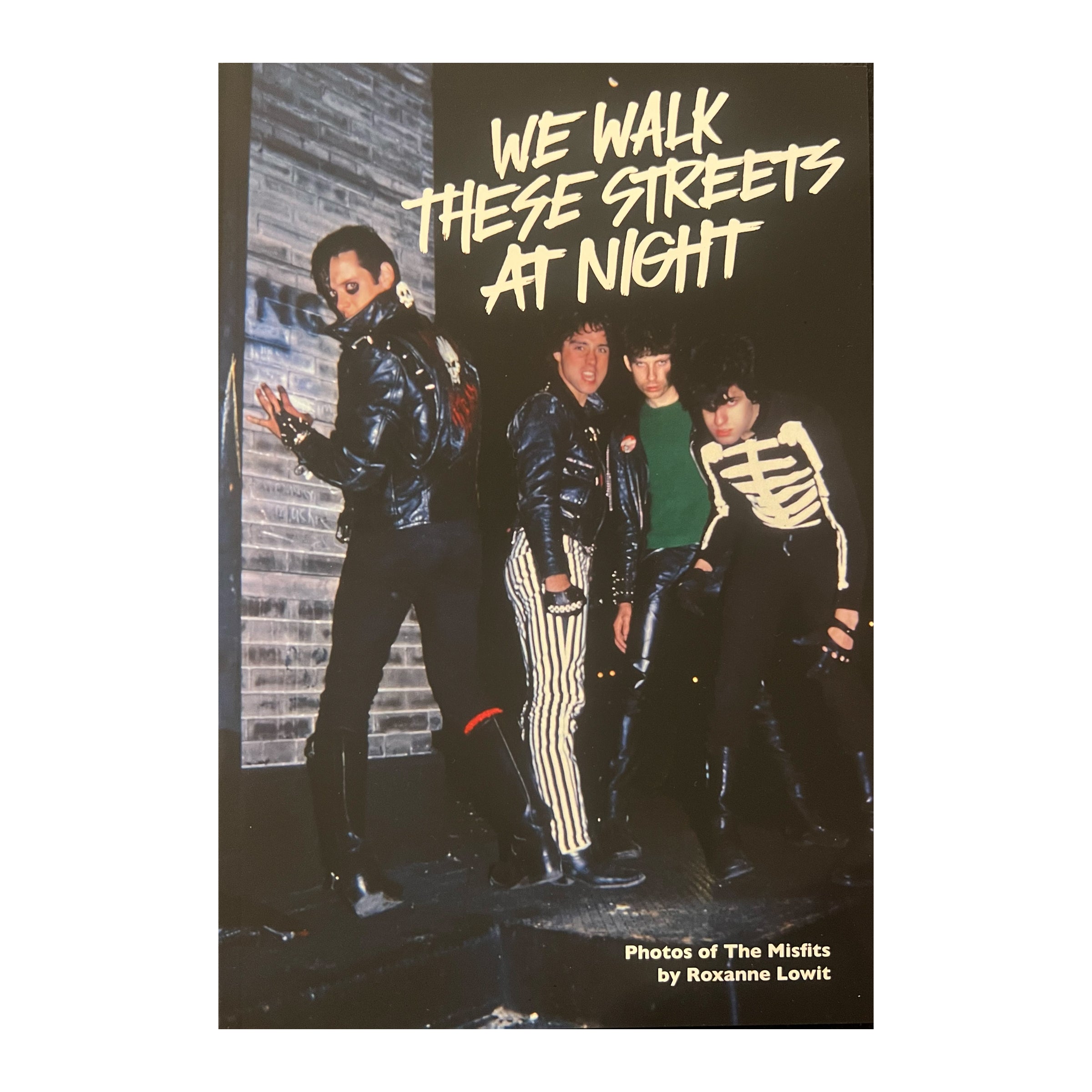 WE WALK THESE STREETS AT NIGHT Photos of The Misfits