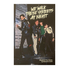WE WALK THESE STREETS AT NIGHT Photos of The Misfits