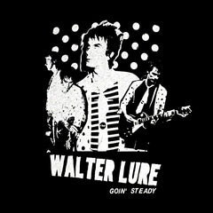 Walter Lure Goin' Steady