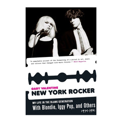 New York Rocker: My Life in the Blank Generation with Blondie, Iggy Pop, and Others, 1974-1981