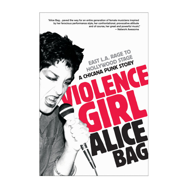 Violence Girl: East L.A. Rage to Hollywood Stage, a Chicana Punk Story